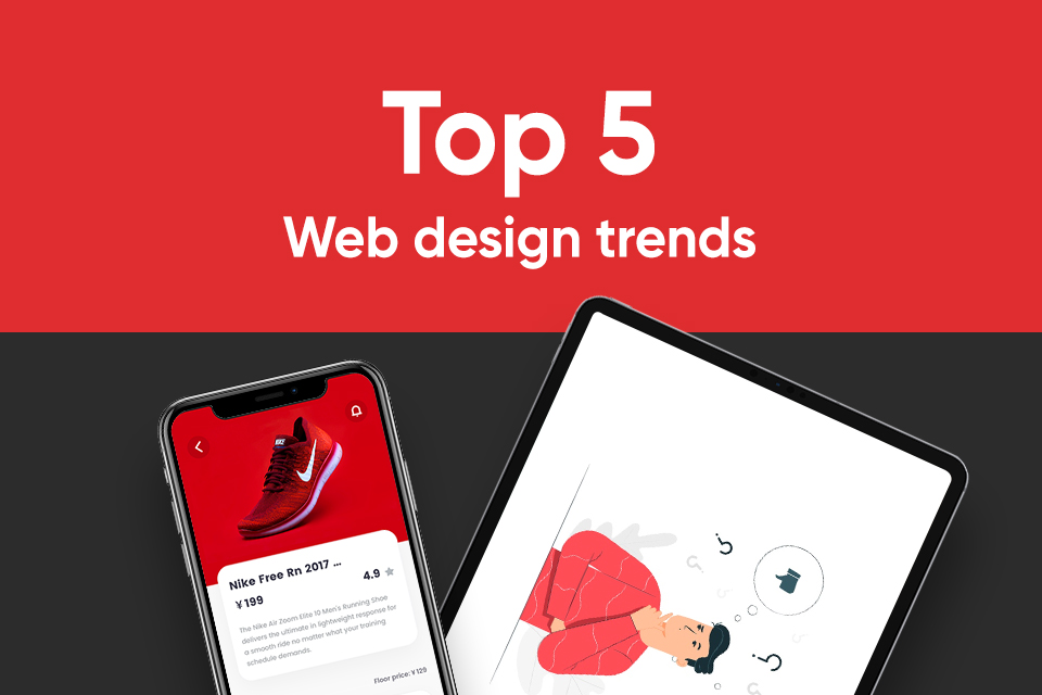 Top 5 Web Design Trends That Will Be Relevant In 2020